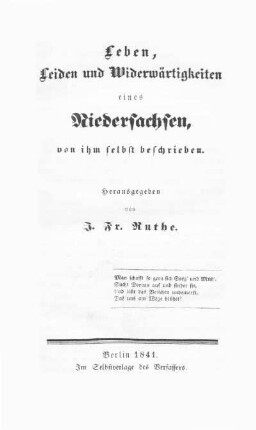 Leben, Leiden und Widerwärtigkeiten eines Niedersachsen, von ihm selbst beschrieben