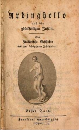 Ardinghello und die glückseeligen Inseln : eine Italiänische Geschichte aus dem sechszehnten Jahrhundert, 1