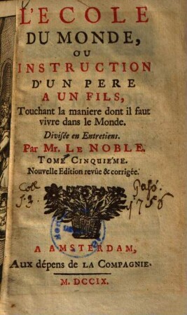 L' Ecole Du Monde, Ou Instruction D'Un Pere A Un Fils, Touchant la maniere dont il faut vivre dans le Monde : Divisée en Entretiens. 5