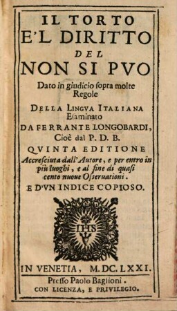 Il Torto E'L Diritto Del Non Si Pvo : Dato in giudicio sopra molte Regole Della Lingva Italiana