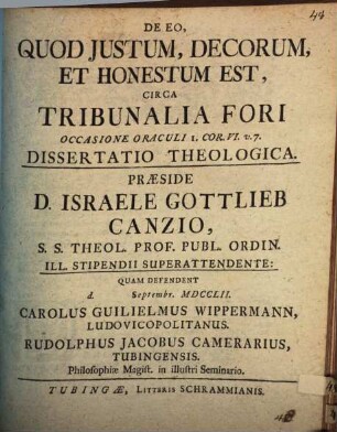 De eo quod iustum, decorum et honestum est circa tribunalia fori, occasione oraculi I. Cor. VI. v. 7, dissertatio theologica