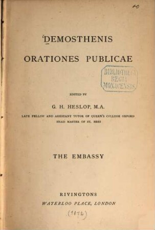 Demosthenis Orationes publicae : Ed. by G. H. Heslop. The embassy [ de falsa legatione]