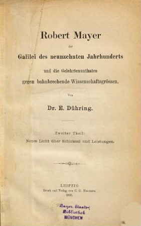 Robert Mayer der Galilei des neunzehnten Jahrhunderts, 2. Neues Licht über Schicksal und Leistungen