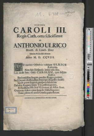 Kalendæ Octobris Caroli III. Regis Cath. ortu felicissimæ Ab Anthonio Ulrico Brunsv. & Luneb. Duce Solemnr. & splendide celebratæ Anno M.D.CCVIII.