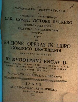 Ad inavgvralem dispvtationem a nobilissimo doctissimoqve Car. Const. Victore Rvckero Moeno-Francof. ... invitat atque de ratione operas in libro dominico describendi brevibus disserit Io. Rvdolphvs Engav ...