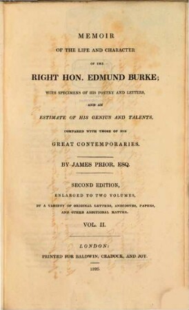 Memoir of the life and Character of the Right Hon. Edmund Burke : with Specimens of his Poetry and Letters and an Estimate of his Genius and Talents, compared with those of his Great Contemporaries. Enlarged to Two Volumes, 2