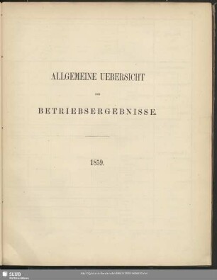Allgemeine Uebersicht der Betriebsergebnisse : 1859