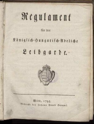 Regulament für die Königlich-Hungarisch-Adeliche Leibgarde