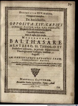 Disputationes theologicae et scholasticae XIV. ... oppositae totidem capitibus libri a J. Pistorio nuper emissi, cui titulum fecit: Wegweiser ... : Disp. XIV. de antichristo