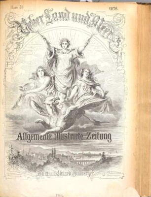 Über Land und Meer : deutsche illustrierte Zeitung. 39, 39. 1878 = Jg. 20