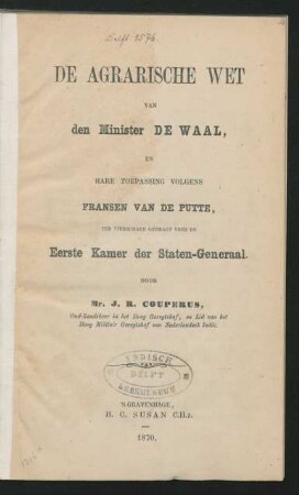 De agrarische wet van den Minister de Waal, en hare toepassing volgens Fransen van de Putte, ter vierschare gebragt voor de Erste Kamer der Staten-Generaal