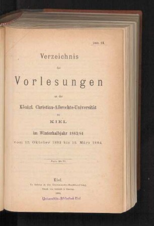 WS 1883/84: Verzeichnis der Vorlesungen an der Königl. Christian-Albrechts-Universität zu Kiel im Winterhalbjahr 1883/84 vom 15. Oktober 1883 bis 15. März 1884