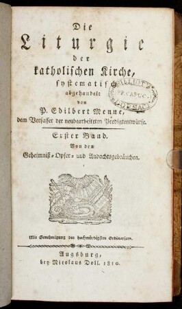 17: Die Liturgie der katholischen Kirche, Bd.1: Von den Geheimniß- Opfer- und Andachtsgebräuchen : nach Felbiger, und dem grossen Katechismus in k. k. Staaten systematisch eingerichtet