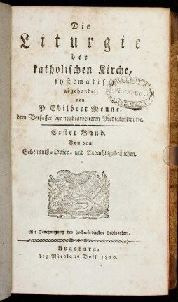 17: Die Liturgie der katholischen Kirche, Bd.1: Von den Geheimniß- Opfer- und Andachtsgebräuchen : nach Felbiger, und dem grossen Katechismus in k. k. Staaten systematisch eingerichtet