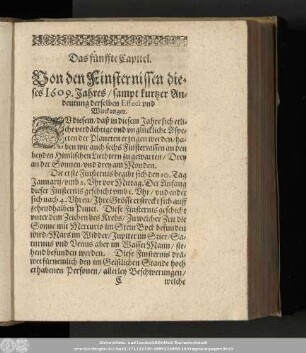 Das fünffte Capitel. Von den Finsternissen dieses 1609. Jahres/ sampt kurzer Andeutung derselben Effect und Wirckungen.