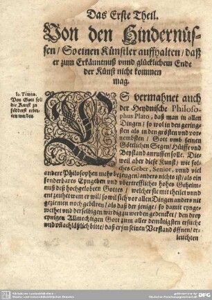Das Erste Theil. Von den Hindernüssen/ So einen Künstler auffhalten/ daß er zum Erkänntnuß unnd glücklichem Ende der Künst nicht kommen mag.