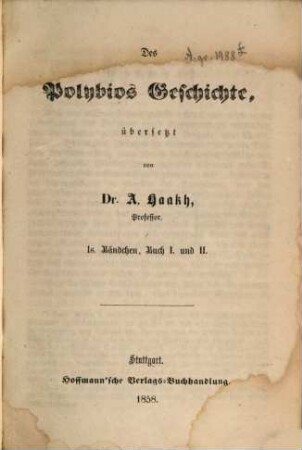 Des Polybios Geschichte. 1, Buch I. und II