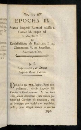 125-195, Epocha III. Status Imperii Romani civilis a Carolo M. usque ad Rudolphum I. Et Ecclesiasticus ab Hadriano I. ad Clementem V. et Secessum Avenionensem.