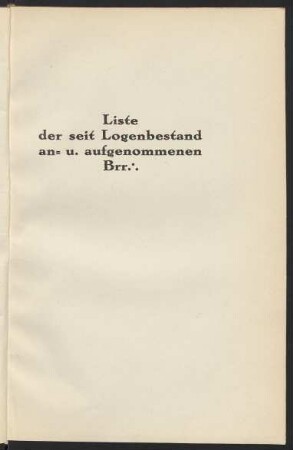 Liste der seit Logenbestand an- u. aufgenommenen Brr.