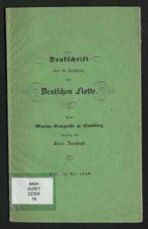 Denkschrift über die Errichtung einer Deutschen Flotte - Dem Marine-Congresse zu Hamburg vorgelegt vom Kieler Ausschusse