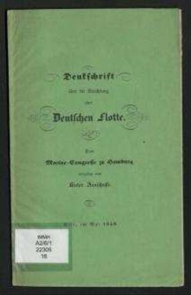 Denkschrift über die Errichtung einer Deutschen Flotte - Dem Marine-Congresse zu Hamburg vorgelegt vom Kieler Ausschusse