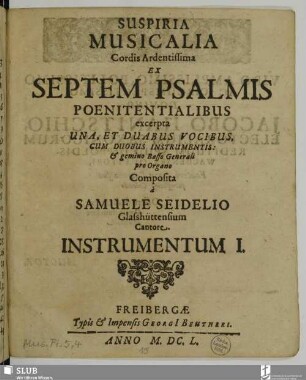 Suspiria musicalia cordis ardentissima ex septem psalmis : poenitentialibus excerpta una, et duabus vocibus, cum duobus instrumentis: et gemino basso generali pro organo
