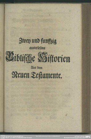 Zwey und funffzig auserlesene Biblische Historien Aus dem Neuen Testamente