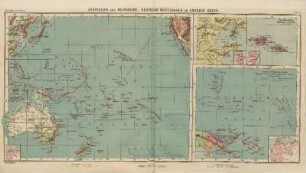 Australien und Polynesien. Deutsche Besitzungen im Groszen Ozean, Der Golf von Pe-tschi-li, Die deutschen Samoa-Inseln, Kaiser Wilhelm-Land Karolinen, Marianen u. Bismarck-Archipel