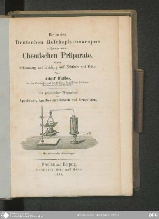 Die in der Deutschen Reichspharmacopoe aufgenommenen chemischen Präparate, deren Erkennung und Prüfung auf Echtheit und Güte