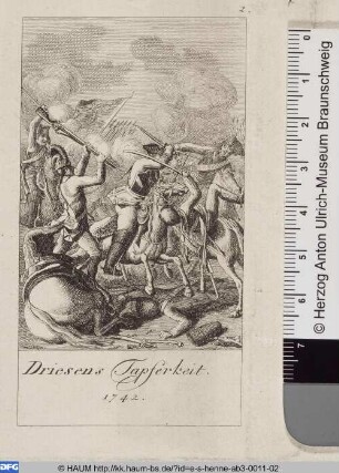Driesens Tapferkeit. 1742.