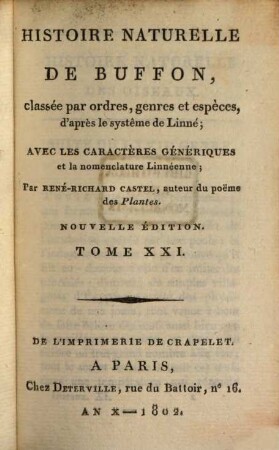 Histoire Naturelle De Buffon : classée par ordres, genres et espèces, d'après le système de Linnée ; avec les Caractères génériques et la nomenclature Linnéenne, 21. Oiseaux ; T. 11