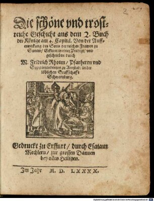 Die schöne und trostreiche Geschicht aus dem 2. Buch der Könige am 4. Capitel. Von der Aufferweckung des Sons der reichen Frawen zu Sunem : Erkleret in einer Predigt