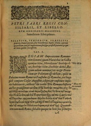 Petri Fabri Regii Consiliarii, Et Libellorvm Ordinarii Magistri, Semestrivm Liber ..., 1. Petri Fabri Regii Consiliarii, Et Libellorvm Ordinarii Magistri, Semestrivm Liber Primvs
