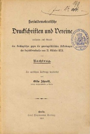 Sozialdemokratische Druckschriften und Vereine : verboten auf Grund des Reichsgesetzes gegen die gemeingefährlichen Bestrebungen der Sozialdemokratie vom 21. Oktober 1878, [2]. Nachtrag