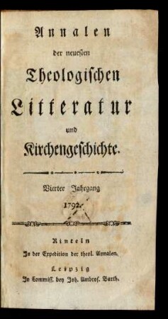 4. Jahrgang, 1. Vierteljahr/2. Vierteljahr (1792): Annalen der neuesten theologischen Litteratur und Kirchengeschichte