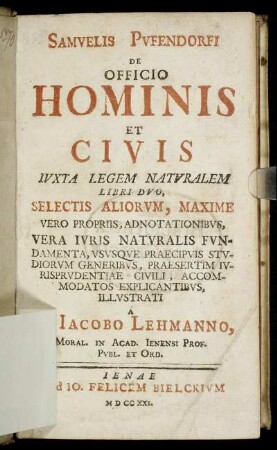 Samuelis Pufendorfii De Officio Hominis Et Civis Iuxta Legem Naturalem : Libri Duo, Selectis Aliorum, Maxime Vero Propriis, Adnotationibus ...