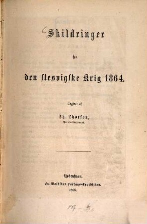 Skildringer fra den slesvigske Krig 1864 : Udgivet af Th. Thorson