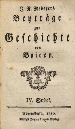 J. N. Mederers Beyträge zur Geschichte von Baiern. 4