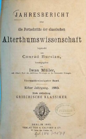 Jahresbericht über die Fortschritte der klassischen Altertumswissenschaft. 34. 1883 = Jg. 11