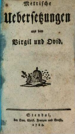 Metrische Übersetzungen aus dem Virgil und Ovid