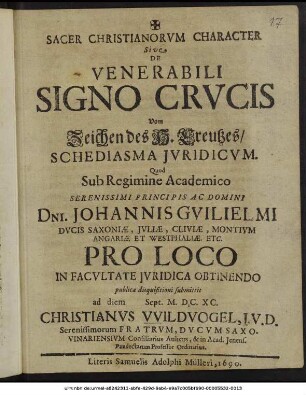 Sacer Christianorum Character Sive De Venerabili Signo Crucis Vom Zeichen des H. Creutzes/ Schediasma Iuridicum