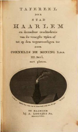 Tafereel der stad Haarlem en derzelver geschiedenis : van de vroegste tijden af tot op den tegenwoordigen toe, 3