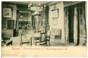 Bautzen. Offizierskasino des Königlich Sächsischen 4. Infanterie-Regiments Nr. 103