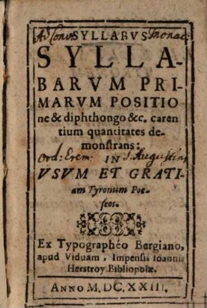 Syllabus Syllabarum Primarum Positione & diphthongo &c. carentium quantitates demonstrans : In Usum Et Gratiam Tyronum Poeseos