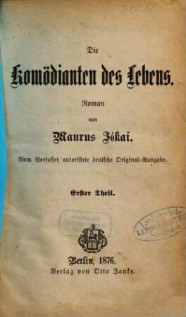 Die Komödianten des Lebens : Roman, 1. Theil