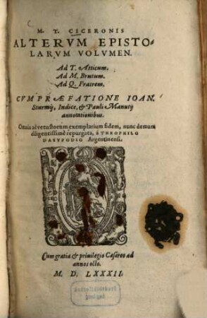 ... Epistolarum volumen, 2. Ad T. Atticum, Ad M. Brutum, Ad Q. Fratrem