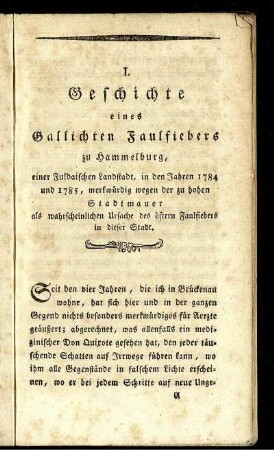 I. Geschichte eines gallichten Faulfiebers zu Hammelburg.