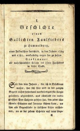 I. Geschichte eines gallichten Faulfiebers zu Hammelburg.