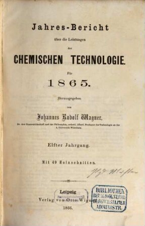 Jahresbericht über die Leistungen der chemischen Technologie. 11. 1865 (1866)