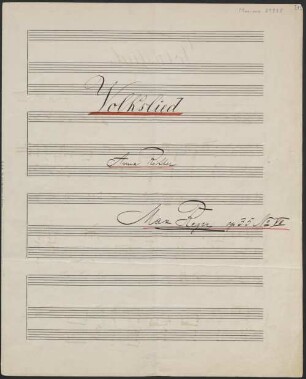 5 Gesänge, V, pf, op. 37/2, RWV op. 37/2, RegerW 1954 vol.12, p.154, Excerpts - BSB Mus.ms. 21898 : Volkslied // Anna Ritter // Max Reger op. 35 N|o VII